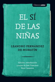 El sí de las niñas, Leandro Fernández de Moratín - EDEBE