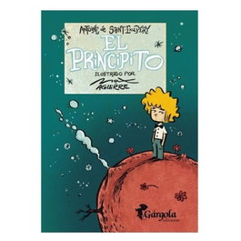 GARGOLA EDICIONES, El Principito ilustrado por Max Aguirre - Antoine de Saint-Exupéry