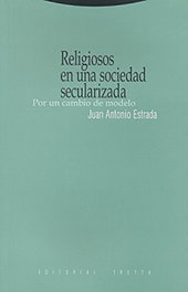 Religiosos en una sociedad secularizada, Juan Antonio Estrada - TROTTA EDITORIAL