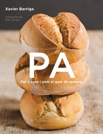 Pa: fet a casa i amb el gust de sempre, Xavier Barriga - GRIJALBO