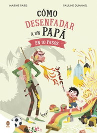 PENGUIN KIDS, Cómo desenfadar a un papá en 10 pasos - Marine Paris