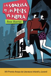 LA SONRISA DE LOS PECES DE PIEDRA, Rosa Huertas - ANAYA