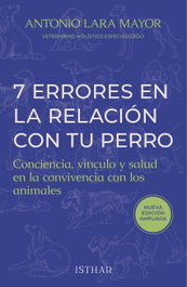 7 errores en la relación con tu perro, Antonio Lara Mayor - ISTHAR LUNA-SOL