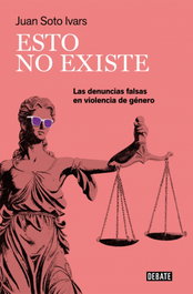 ESTO NO EXISTE, Juan Soto Ivars - DEBATE