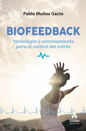 BIOFEEDBACK, Pablo Muñoz Gacto - AMAT EDITORIAL