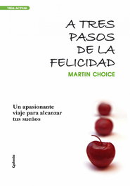 A tres pasos de la felicidad, Martin Choice - CYDONIA EDICIONES, S.L.