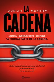 La cadena, Adrian Mckinty - PLANETA