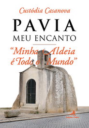 Pavia, meu encanto u minha aldeia e todo o mundo, Custodia Casanova - EDIÇOES COLIBRI
