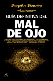 ALMUZARA EDITORIAL, Guía definitiva del mal de ojo - Begoña Beneito Esquinas
