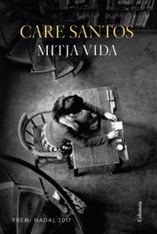 Mitja vida, Care Santos - COLUMNA EDICIONS