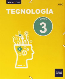 OXFORD UNIVERSITY PRESS, Tecnología 3.º ESO Inicia Dual Libro del alumno Cantabria - OXFORD UNIVERSITY PRESS