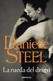 La rueda del deseo, Danielle Steel - DEBOLSILLO