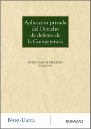Aplicación privada del derecho de defensa de la competencia, PEREZ-LLORCA ABOGADOS - ARANZADI