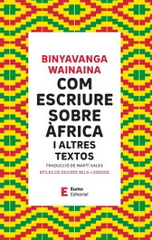 Com escriure sobre Àfrica, Binyavanga Wainaina - EUMO