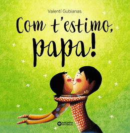 Com t'estimo, papa!, Valentí Gubianas - BARCANOVA