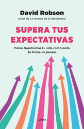 Supera tus expectativas, David Robson - URANO EDITORIAL