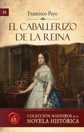 El caballerizo de la reina, Francisco Payo - LACRE