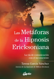 Las metáforas de la Hipnosis Ericksoniana, Teresa García Sánchez - GAIA