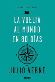 EDEBE, LA VUELTA AL MUNDO EN 80 DIAS, Julio Verne - EDEBE
