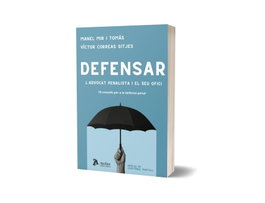 Defensar l'advocat penalista i el seu ofici: 78 consells per, Manel Mir i Tomas/ Victor Correas Sitje - Atelier