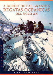 JUVENTUD, A bordo de las grandes regatas s.xx - Pipe Sarmiento