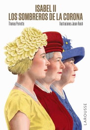 Isabel II. Los sombreros de la Corona, Thomas Pernette - LAROUSSE