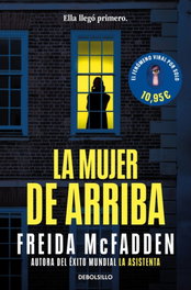 DEBOLSILLO, La mujer de arriba, Freida McFadden - DEBOLSILLO
