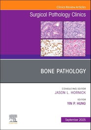 ELSEVIER UK (HUNG).BONE PATHOLOGY SURGICAL PATHOLOGY CLINICS VOL.18-3