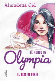El beso de Pekín (El mundo de Olympia 7), Almudena Cid - ALFAGUARA