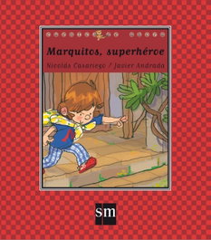 Marquitos superhéroe, Nicolás Casariego - SM