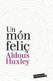Un món feliç, Aldous Huxley - PROA EDICIONS