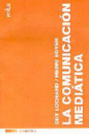 La Comunicación Mediática, Guy Lochard - GEDISA EDITORIAL