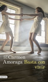 Basta con vivir, Carmen Amoraga - DESTINO