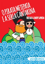 PLAN B EDITORA, O pirata Metepata e a sera cantarina, Theo Bay e Daddy Sapheda - PLAN B EDITORA