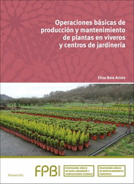 PARANINFO, Operaciones básicas producción y mantenimiento plantas en viveros y centros de jardinería - Boix Aristu, Elisa