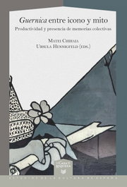 Guernica entre icono y mito, Matei Chihaia/Ursula Hennigfeld - IBEROAMERICANA - VERVUERT
