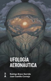 Ufología Aeronáutica, Rodrigo Bravo Garrido - REEDICIONES ANOMALAS