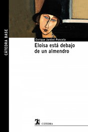 Eloísa está debajo de un almendro, Enrique Jardiel Poncela - CATEDRA