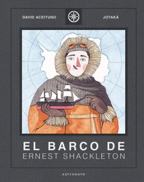 Astronave, El barco de Ernest Shackleton - David Aceituno/Esther Gili