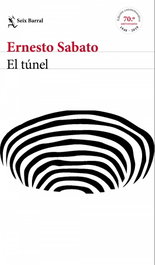 El túnel, Ernesto Sabato - SEIX BARRAL EDICIONES
