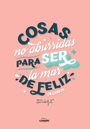 Cosas no aburridas para ser la mar de feliz EDICIÓN 10.º ANIVERSARIO, Mr. Wonderful - LUNWERG EDITORES
