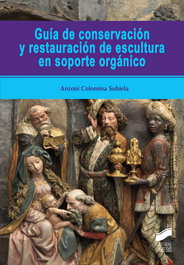 SINTESIS EDITORIAL, Guía de conservación y restauración de escultura en soporte orgánico, Antoni Colomina Subiela