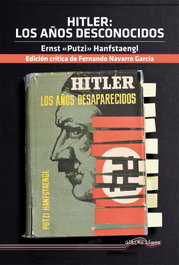 Hitler: Los años desconocidos, Ernst Hanfstaengl - ULTIMA LINEA