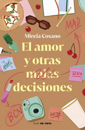 El amor y otras malas decisiones, Mireia Cosano - NUBE DE TINTA