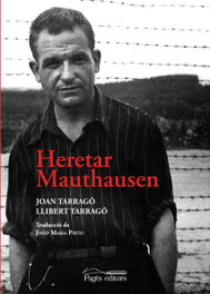 Heretar Mauthausen, Joan Tarragó Balcells / Llibert Tarragó Esteve - PAGES EDITORS