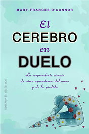 El cerebro en duelo, Mary Frances O'Connor - OBELISCO EDICIONES
