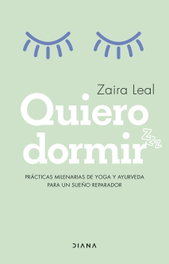 Quiero dormir, Zaira Leal - DIANA EDITORIAL