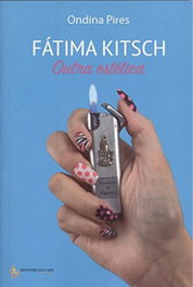 FRONTEIRA DO CAOS EDITORES, FATIMA KITSCH: outra estetica/different aesthetic