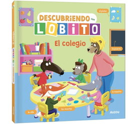 Descubriendo con Lobito. El colegio, Eleonore Thuillier - AUZOU EDITIONS