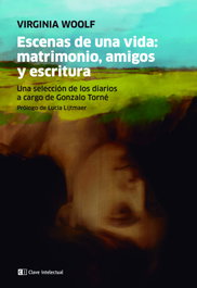 CLAVE INTELECTUAL Escenas de una vida: matrimonio, amigos y escritura